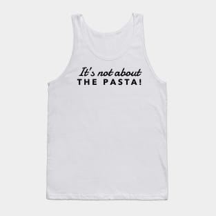 It’s not about the Pasta Vanderpump Rules James Kennedy Quote Tank Top